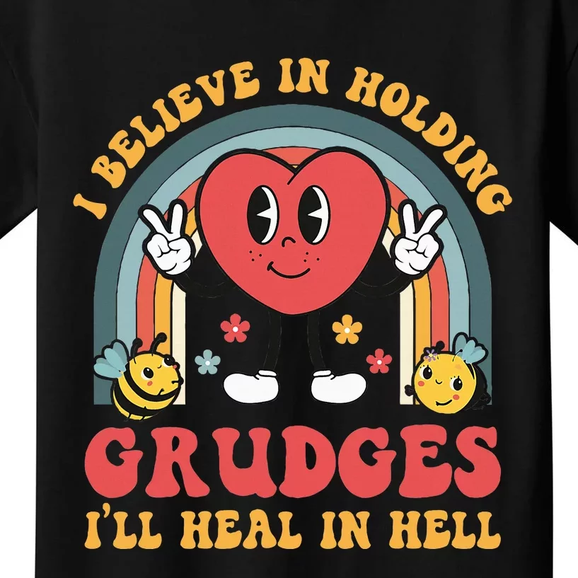 I Believe In Holding Grudges ILl Heal In Hell Rainbow Heart Kids T-Shirt