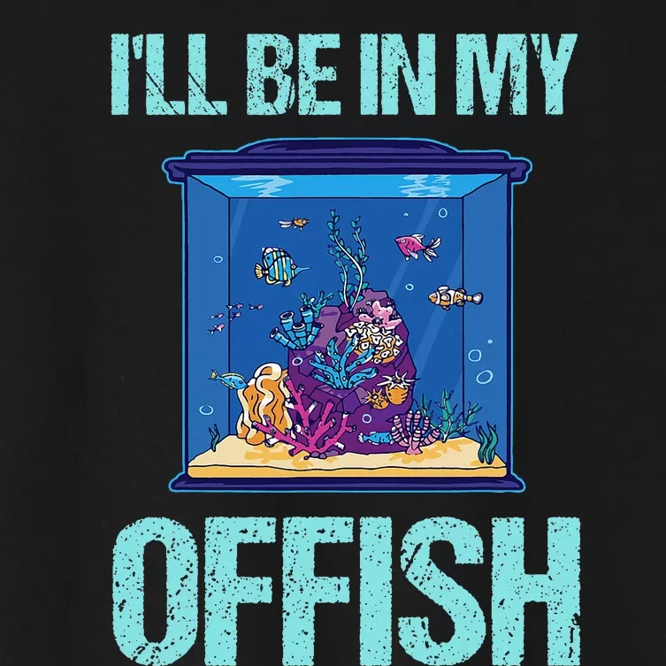 ILl Be In My Offish Funny Aquarist Aquarium Aquascaping Women's Crop Top Tee