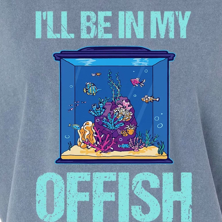 ILl Be In My Offish Funny Aquarist Aquarium Aquascaping Garment-Dyed Women's Muscle Tee