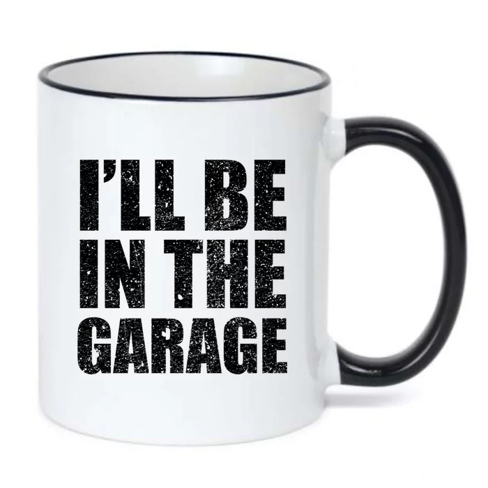 ILl Be In The Garage Funny FatherS Day Mechanics Gift Black Color Changing Mug