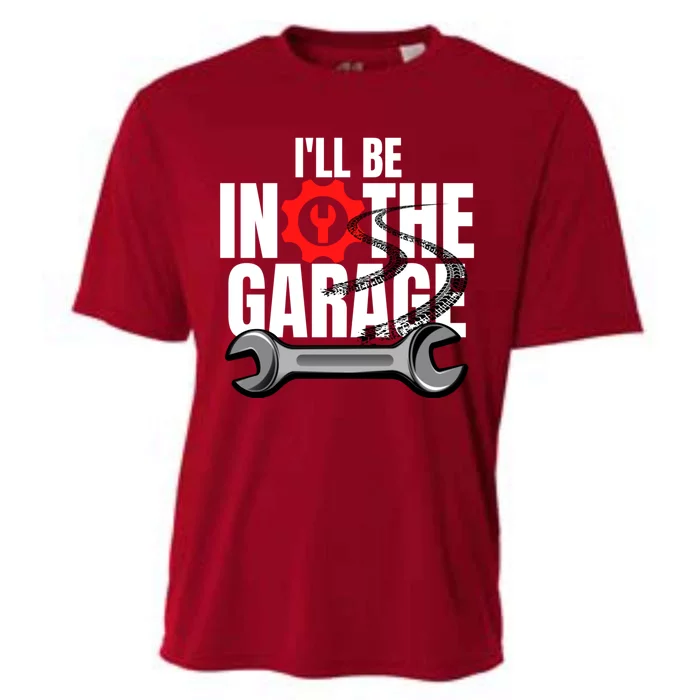 ILl Be In The Garage Mechanic Dad Joke Engineer Workshop Gift Cooling Performance Crew T-Shirt