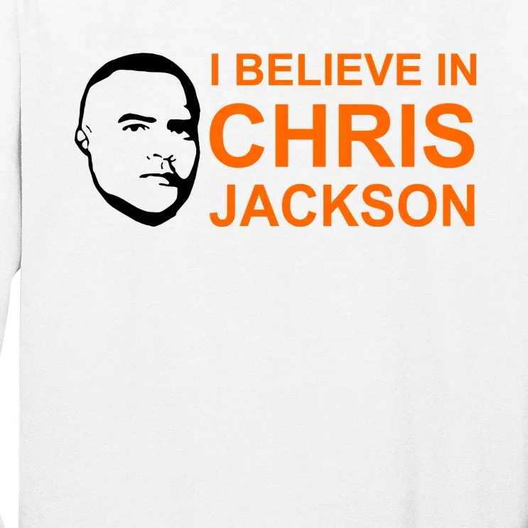 I Believe In Chris Jackson Christopher Quote Faith Long Sleeve Shirt