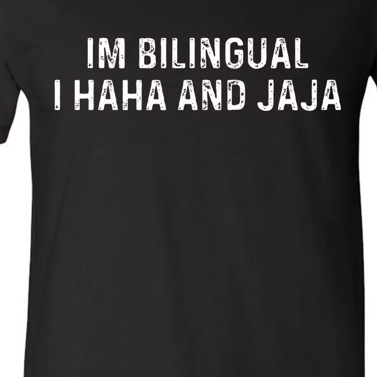 Im Bilingual I Haha And Jaja Funny Spanish Spanglish V-Neck T-Shirt