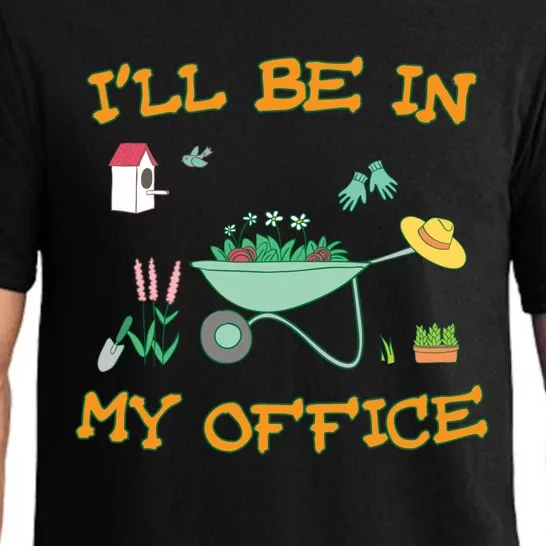 I'll Be In My Office Gardening Funny Gift Pajama Set