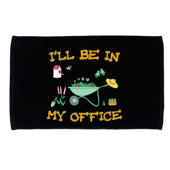 I'll Be In My Office Gardening Funny Gift Microfiber Hand Towel