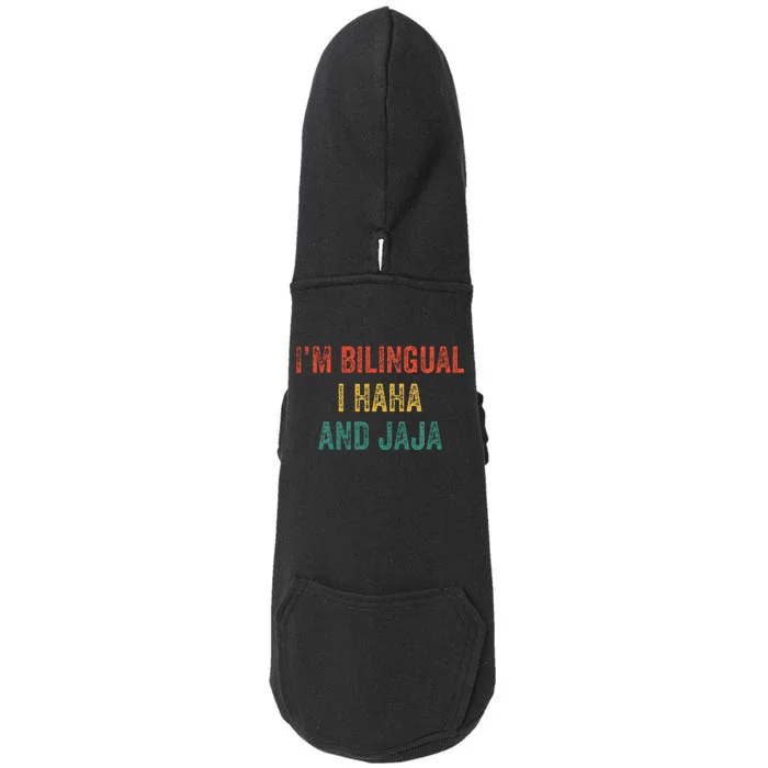 Im Bilingual I Haha And Jaja Funny Spanish Spanglish Teacher Doggie 3-End Fleece Hoodie