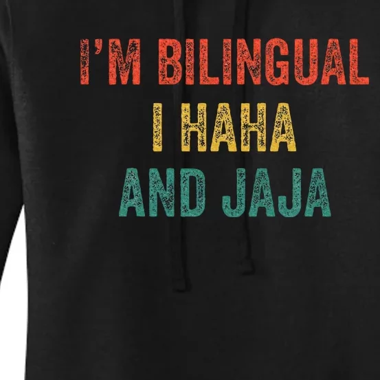 Im Bilingual I Haha And Jaja Funny Spanish Spanglish Teacher Women's Pullover Hoodie