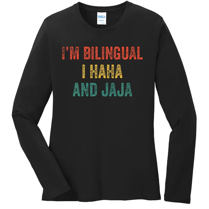 Im Bilingual I Haha And Jaja Funny Spanish Spanglish Teacher Ladies Long Sleeve Shirt