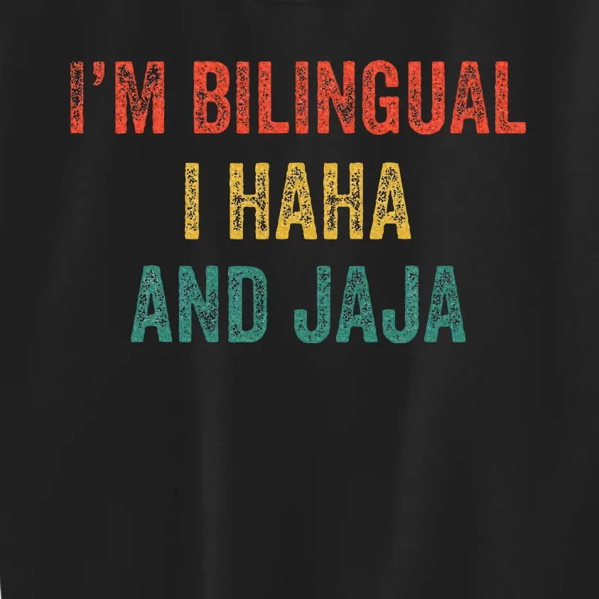 Im Bilingual I Haha And Jaja Funny Spanish Spanglish Teacher Kids Sweatshirt