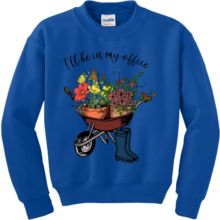 I'll Be In My Office Garden Gift Gardener Gardening Gift Kids Sweatshirt