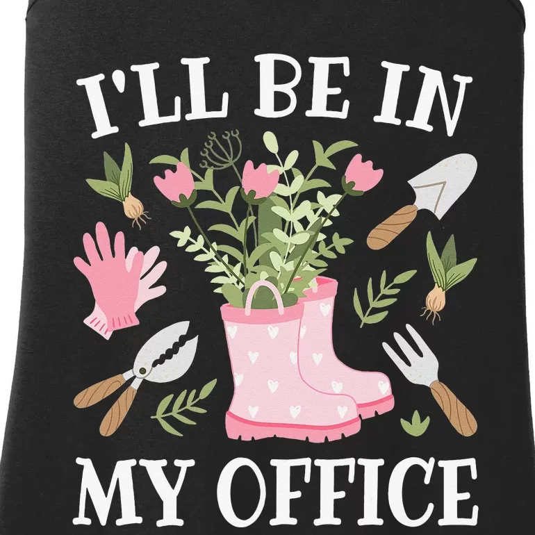 I'll Be In My Office Funny Gardening Garden Plant Gardener Ladies Essential Tank