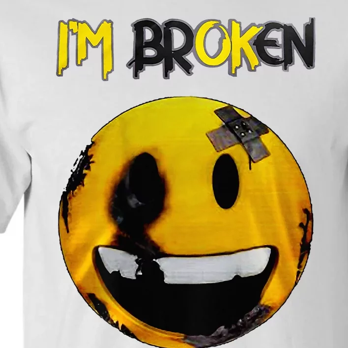 IM Broken IM Ok Mental Health Awareness Invisible Illness Tall T-Shirt