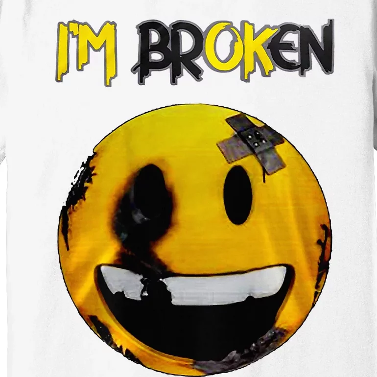 IM Broken IM Ok Mental Health Awareness Invisible Illness Premium T-Shirt