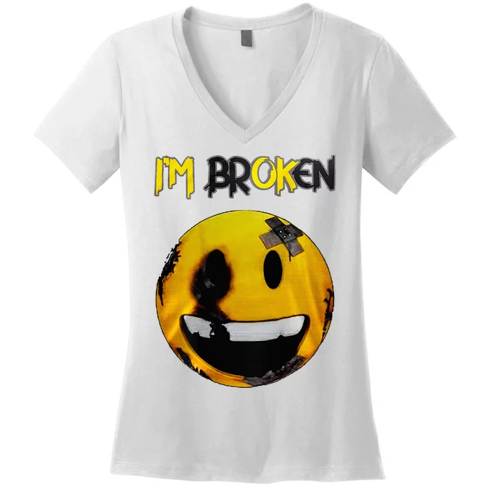 IM Broken IM Ok Mental Health Awareness Invisible Illness Women's V-Neck T-Shirt