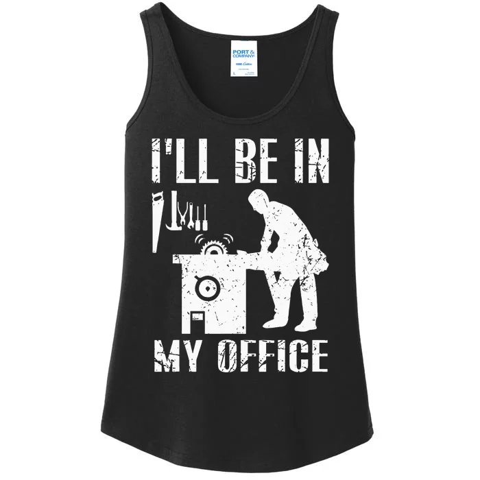 I'll Be In My Office Funny Woodworking Gift Carpenter Ladies Essential Tank