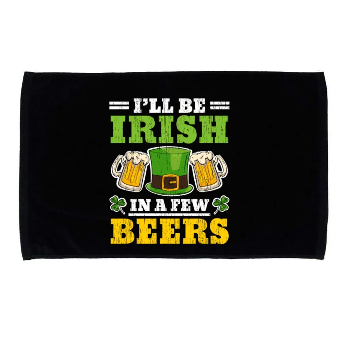 I'll Be Irish In A Few Beers Shenanigan Saint Patrick's Day Microfiber Hand Towel