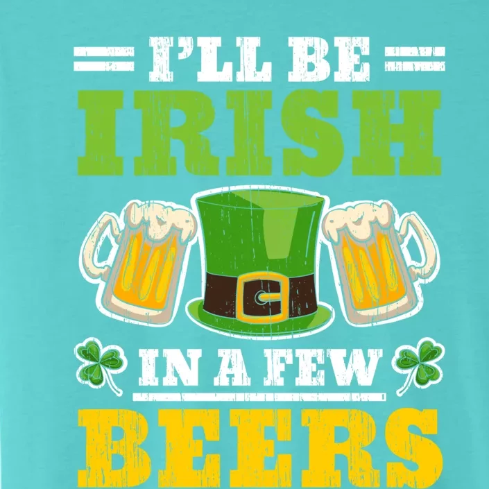 I'll Be Irish In A Few Beers Shenanigan Saint Patrick's Day ChromaSoft Performance T-Shirt