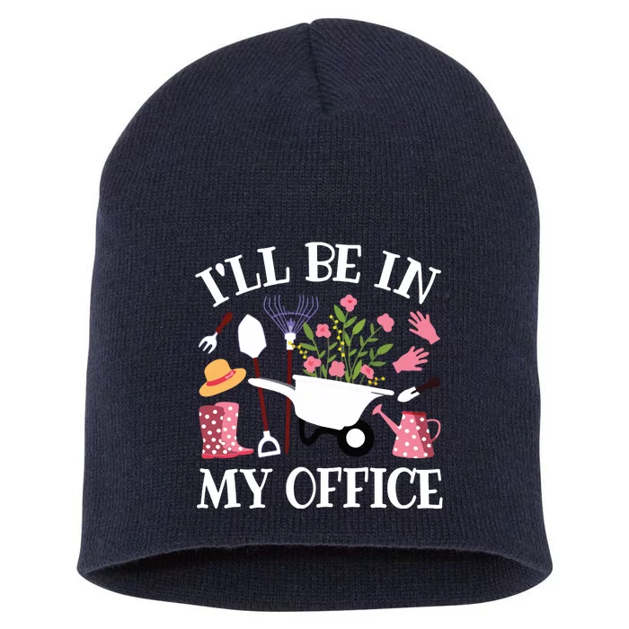 Ill Be In My Office Gardener Garden Funny Gardening Women Short Acrylic Beanie