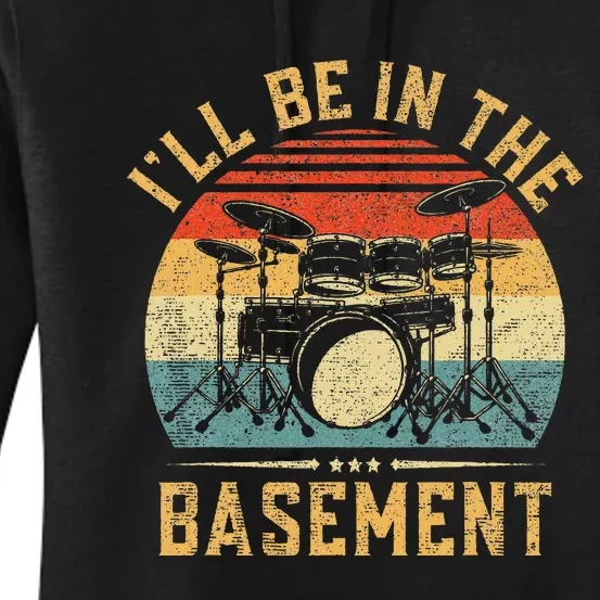 I'll Be In The Basement Drumming for Drummer Women's Pullover Hoodie