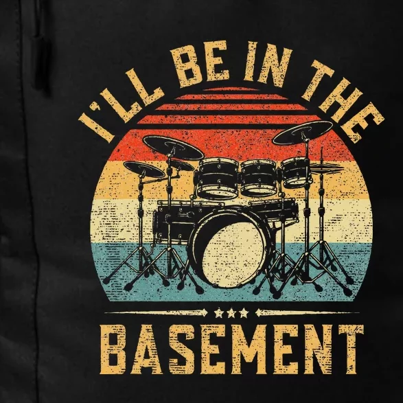 ILl Be In The Basement Drumming For Women Funny Drummer Daily Commute Backpack