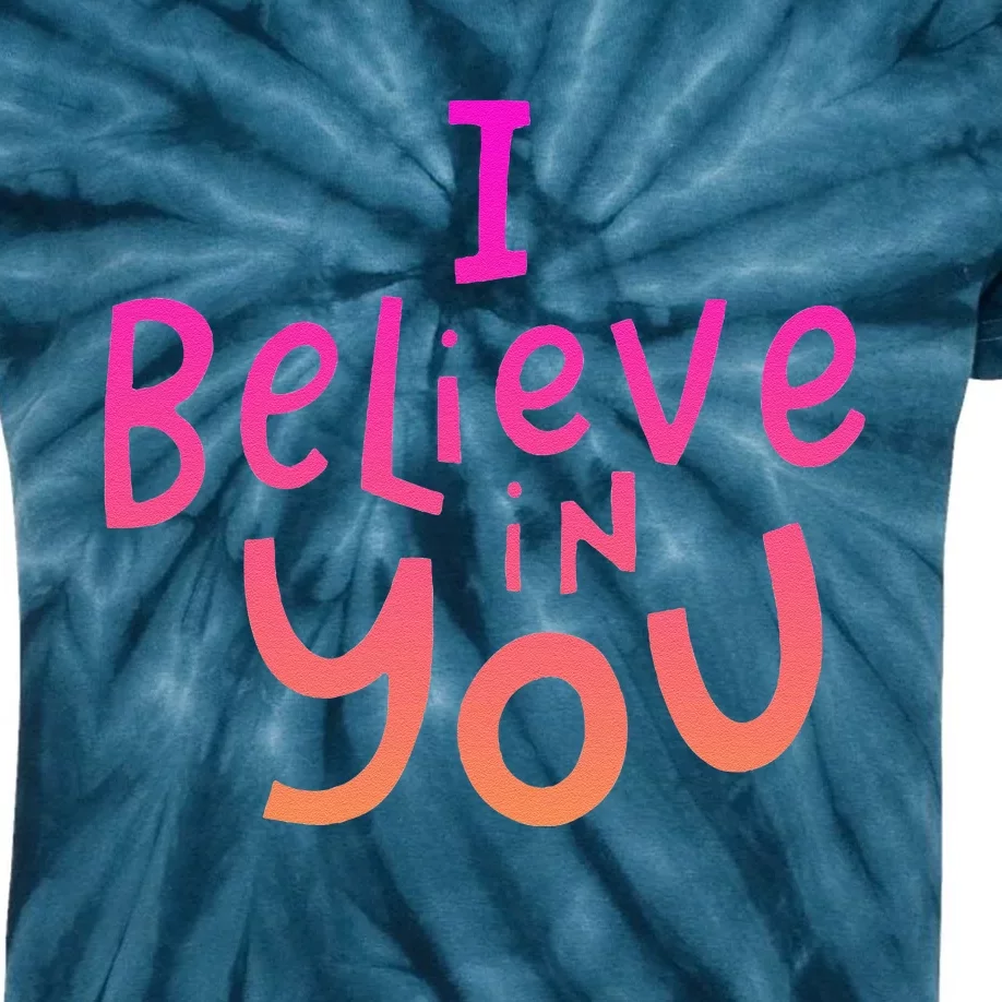 I Believe In You Teachers Test Day Idea Kids Tie-Dye T-Shirt