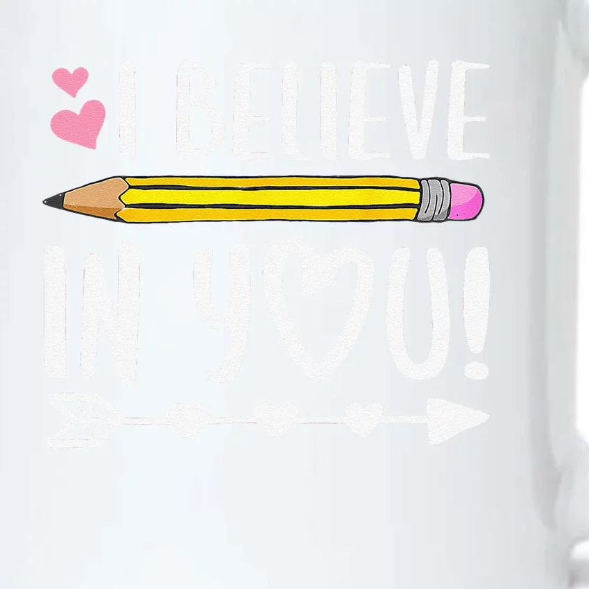 I Believe In You Proud Teacher Testing Day Inspiration Black Color Changing Mug