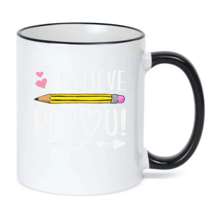 I Believe In You Proud Teacher Testing Day Inspiration Black Color Changing Mug