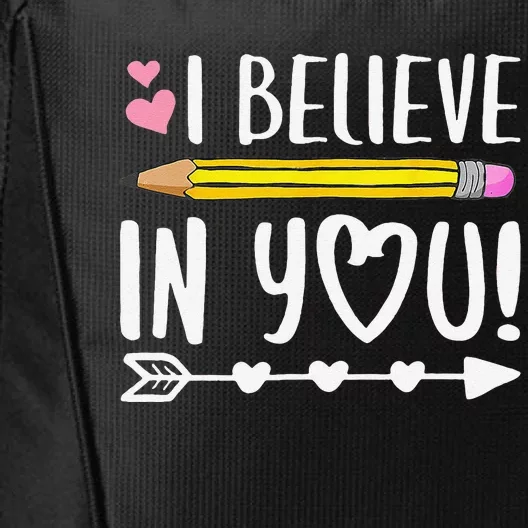 I Believe In You Proud Teacher Testing Day Inspiration City Backpack