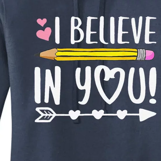 I Believe In You Proud Teacher Testing Day Inspiration Women's Pullover Hoodie