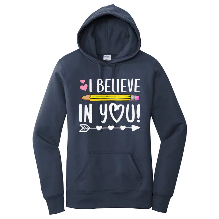 I Believe In You Proud Teacher Testing Day Inspiration Women's Pullover Hoodie