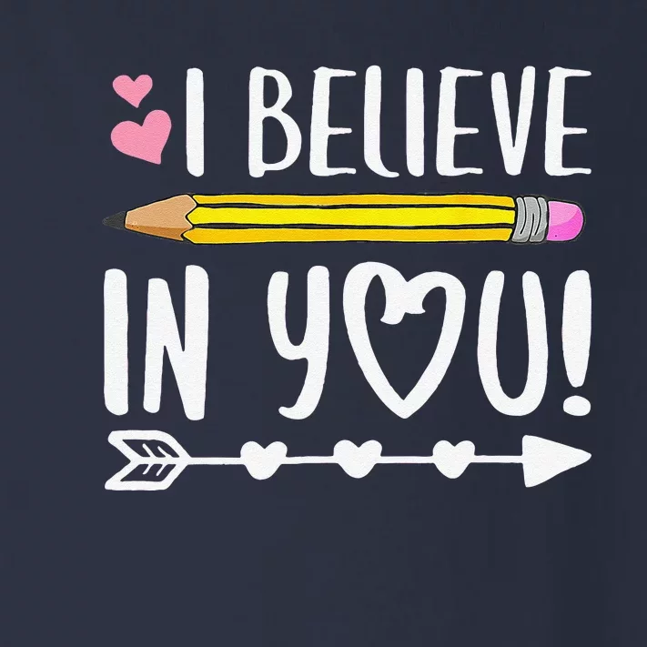 I Believe In You Proud Teacher Testing Day Inspiration Toddler Long Sleeve Shirt