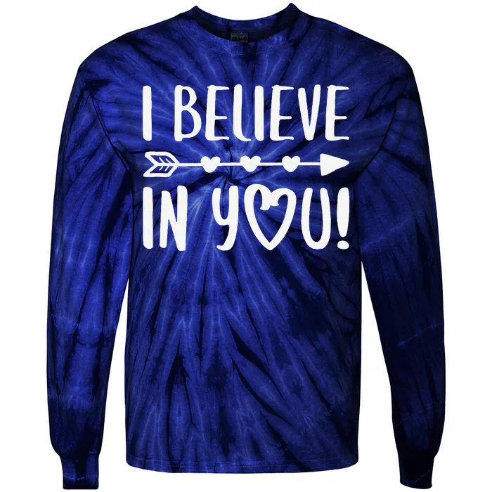 I Believe In You Teacher Inspirational Tie-Dye Long Sleeve Shirt