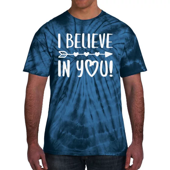 I Believe In You Teacher Inspirational Tie-Dye T-Shirt