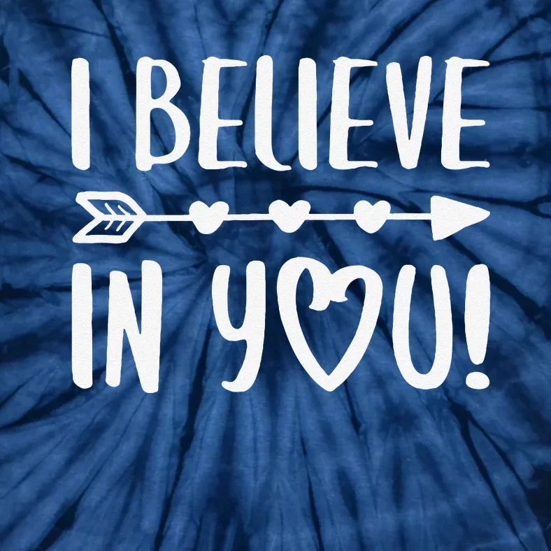 I Believe In You Teacher Inspirational Tie-Dye T-Shirt