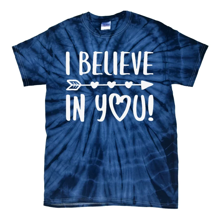 I Believe In You Teacher Inspirational Tie-Dye T-Shirt