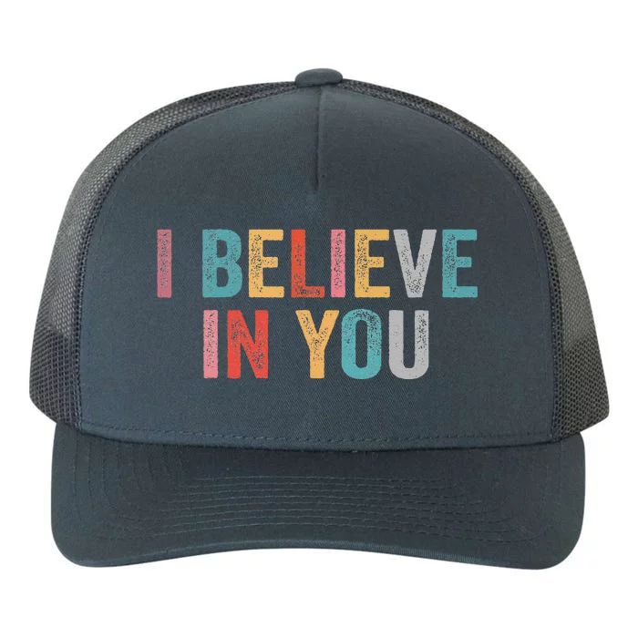 I Believe In You Vintage Motivational Testing Day Teacher Yupoong Adult 5-Panel Trucker Hat