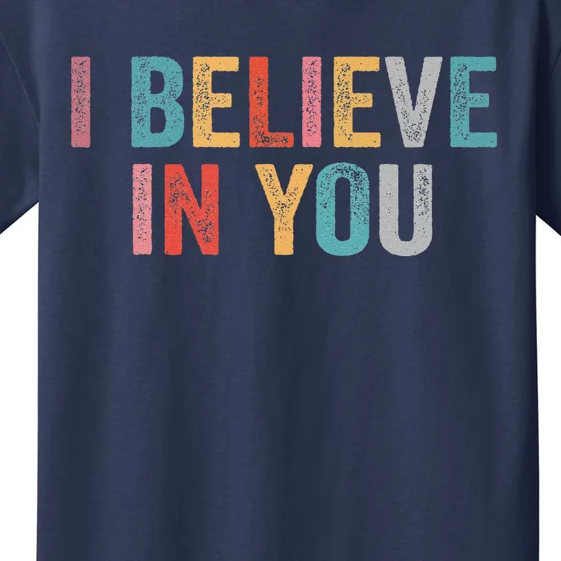 I Believe In You Vintage Motivational Testing Day Teacher Kids T-Shirt