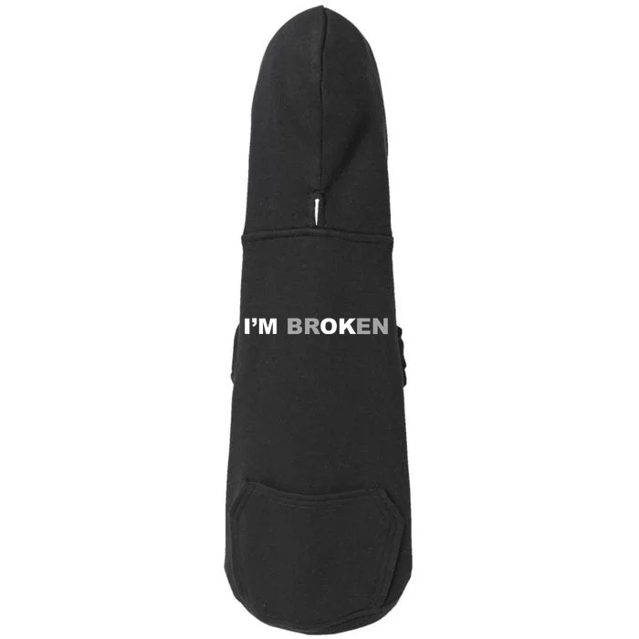 I'm Broken, I'm Ok Inspirational Doggie 3-End Fleece Hoodie