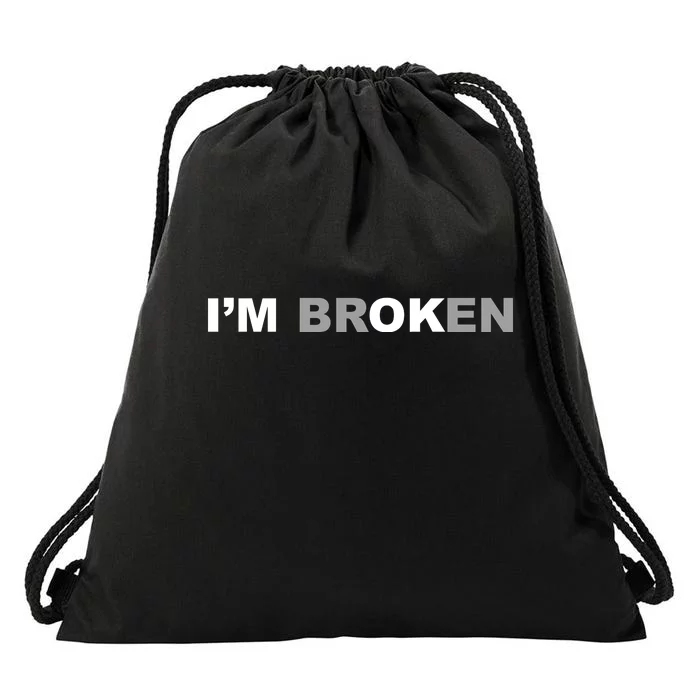 I'm Broken, I'm Ok Inspirational Drawstring Bag