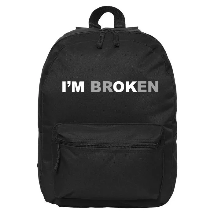 I'm Broken, I'm Ok Inspirational 16 in Basic Backpack