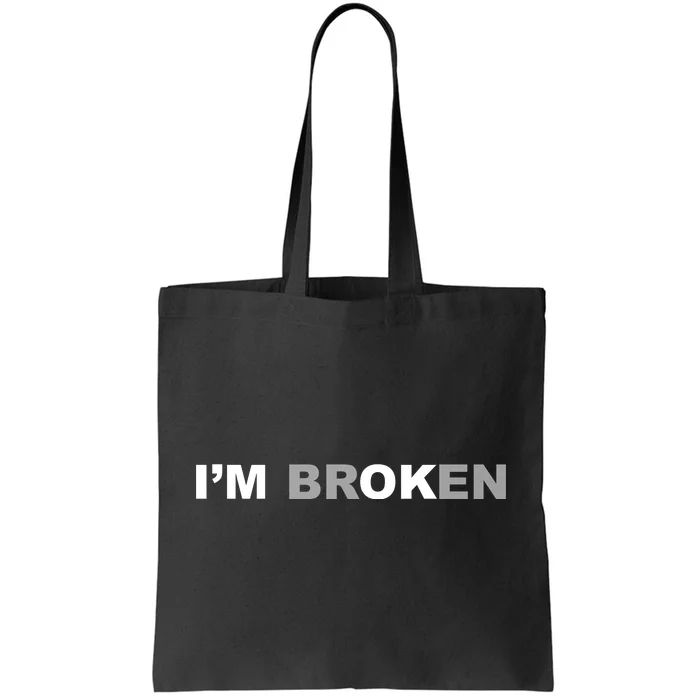 I'm Broken, I'm Ok Inspirational Tote Bag