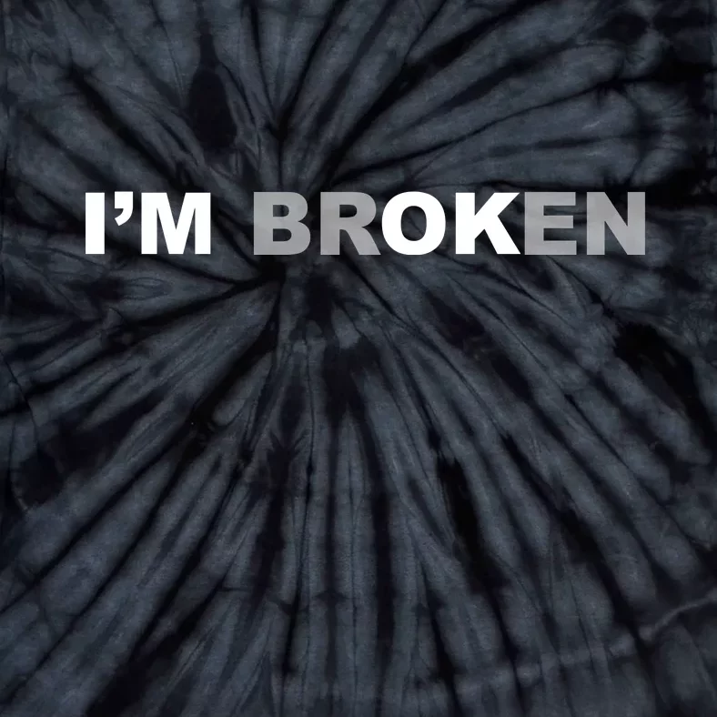 I'm Broken, I'm Ok Inspirational Tie-Dye T-Shirt