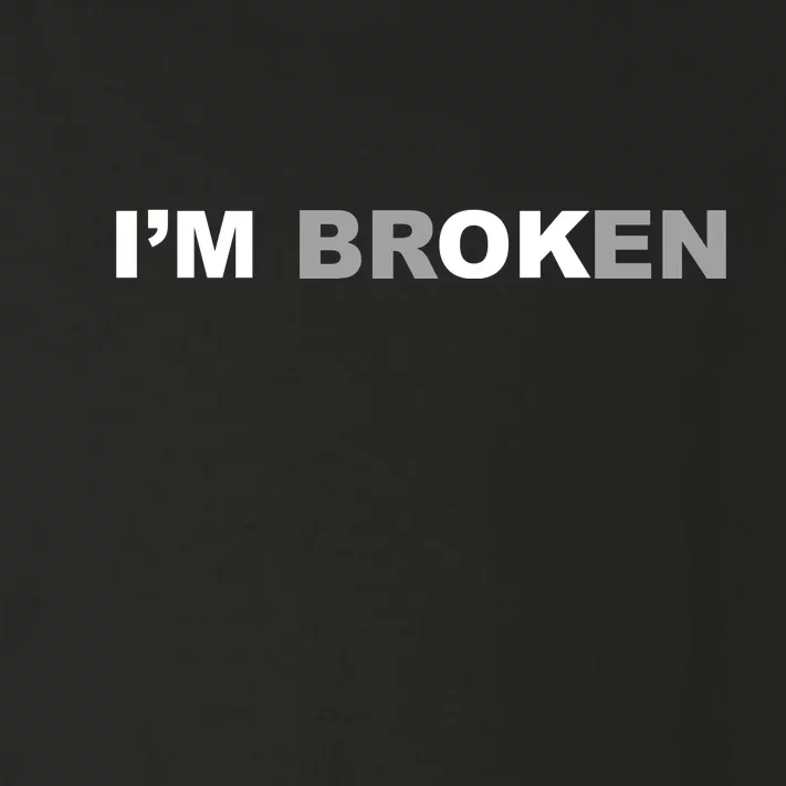 I'm Broken, I'm Ok Inspirational Toddler Long Sleeve Shirt