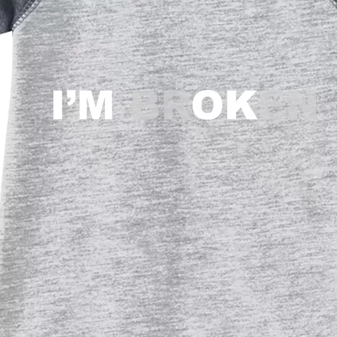 I'm Broken, I'm Ok Inspirational Infant Baby Jersey Bodysuit