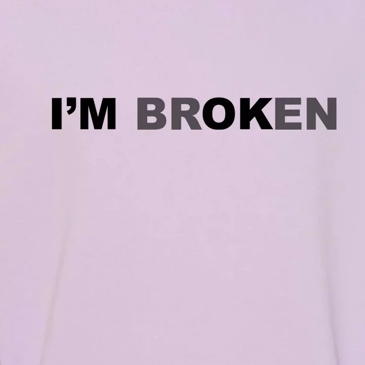 I'm Broken, I'm Ok Inspirational Garment-Dyed Sweatshirt