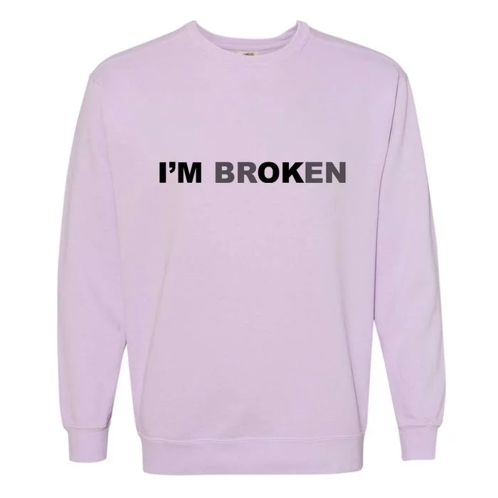 I'm Broken, I'm Ok Inspirational Garment-Dyed Sweatshirt