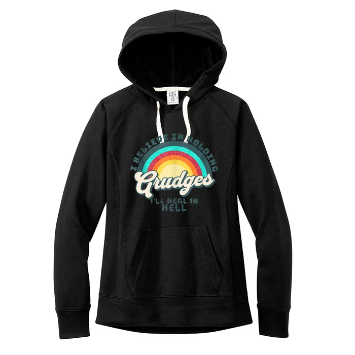 I Believe In Holding Grudges I'll Heal In Hell Heart Rainbow Women's Fleece Hoodie