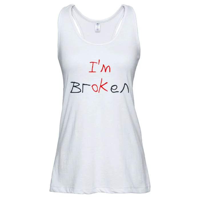 Im Broken Im Ok Broken Invisible Illness Tee Mental Health Ladies Essential Flowy Tank