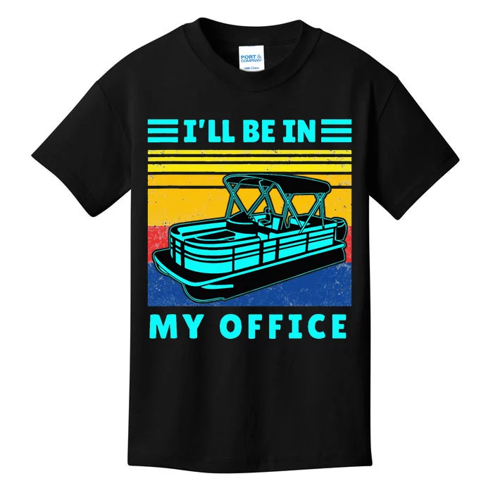 Ill Be In My Office Pontoon Boat Captain Boating Kids T-Shirt