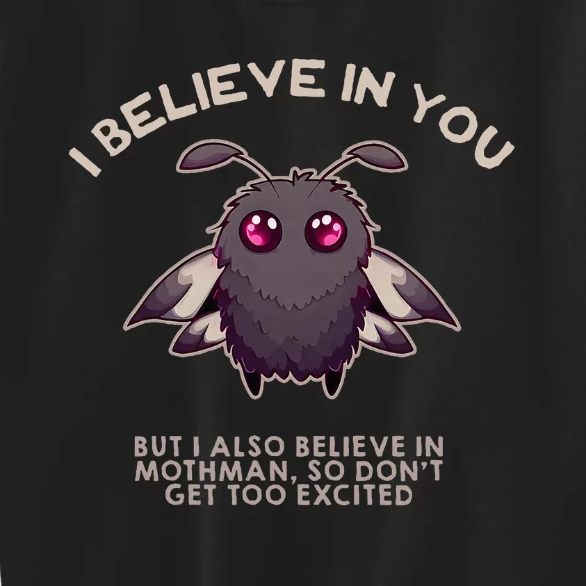 I Believe In You But I Also Believe In Mothman Funny Cryptid Kids Sweatshirt